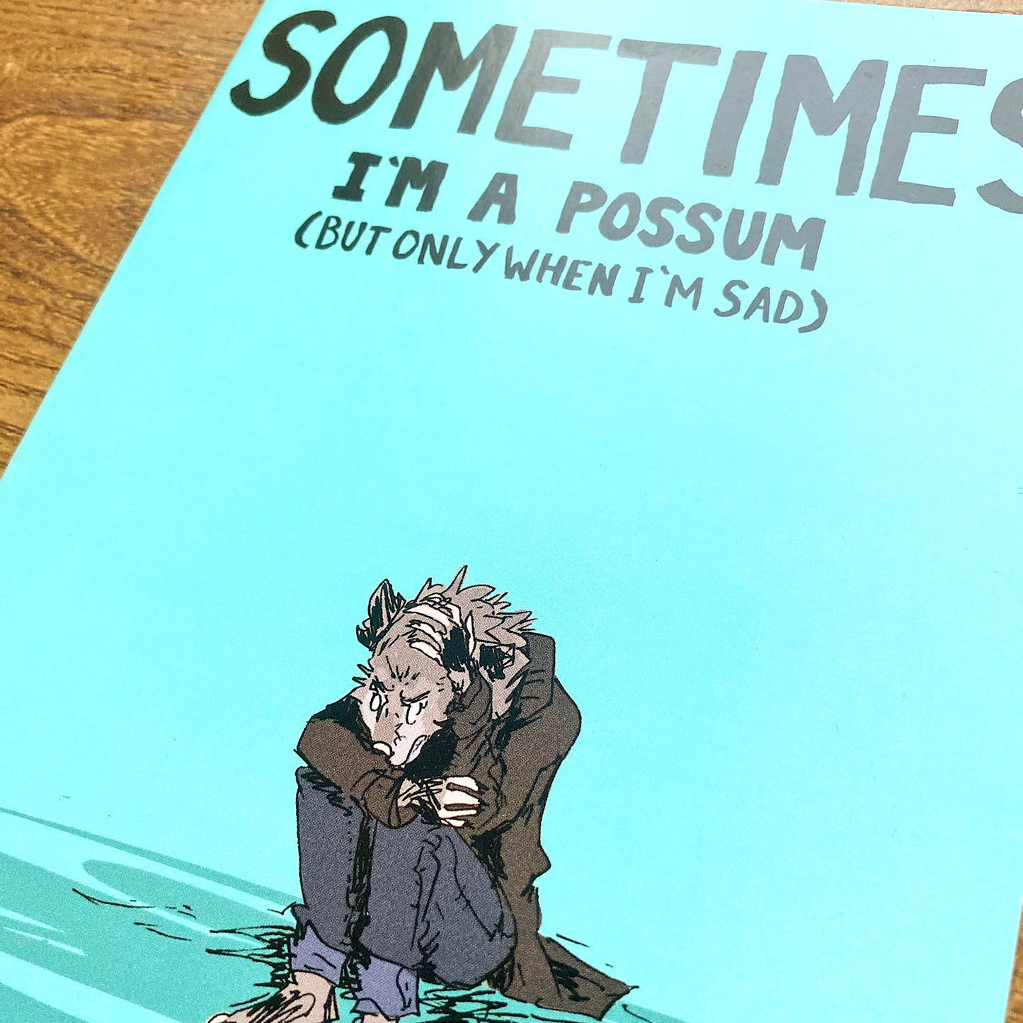 Sometimes I'm A Possum (But Only When I'm Sad)