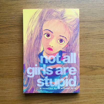 Not All Girls Are Stupid - By Minami Q-ta
